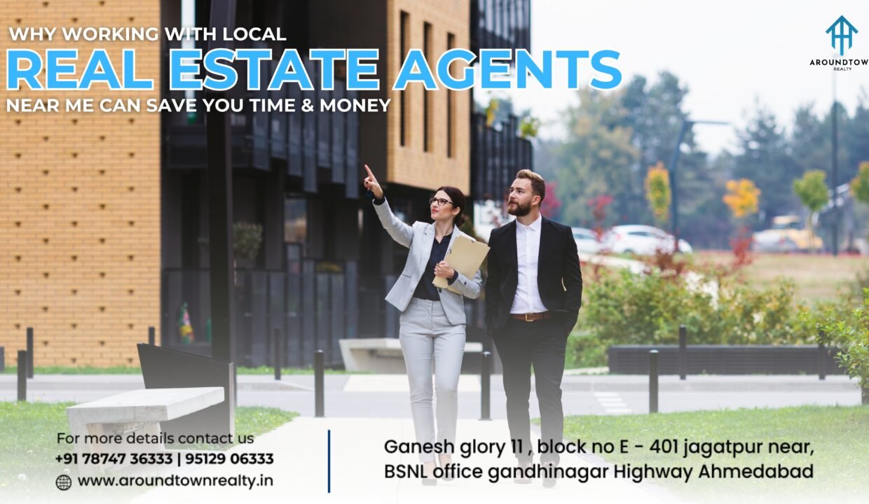 Why Working With Local Real Estate Agents Near Me Can Save You Time & Money