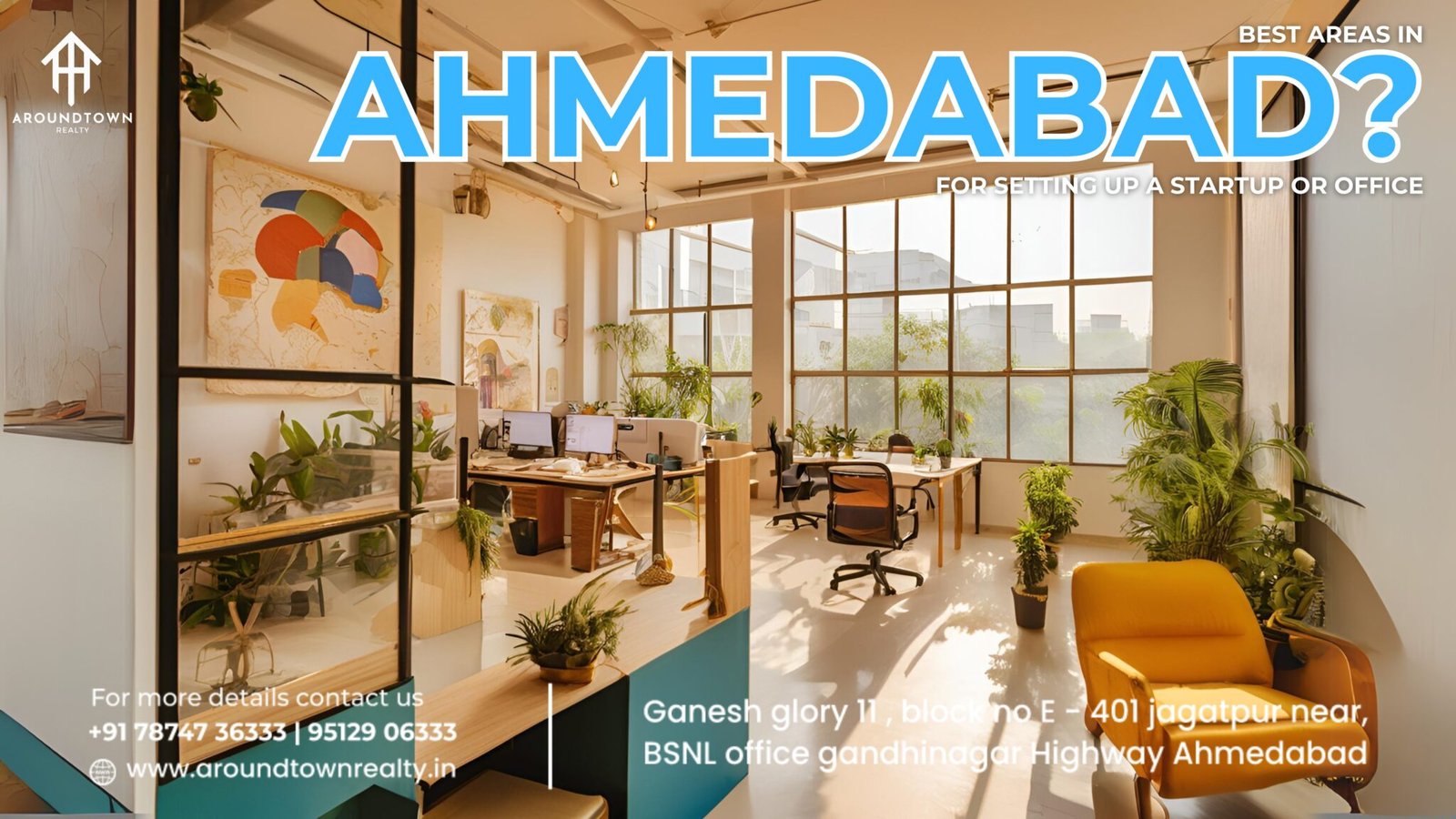 Best Areas in Ahmedabad for Setting Up a Startup or Office - AroundTown ...