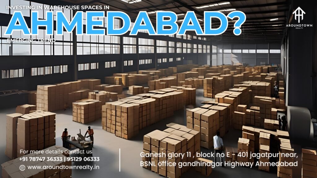 Investing in Warehouse Spaces in Ahmedabad – Emerging Trend